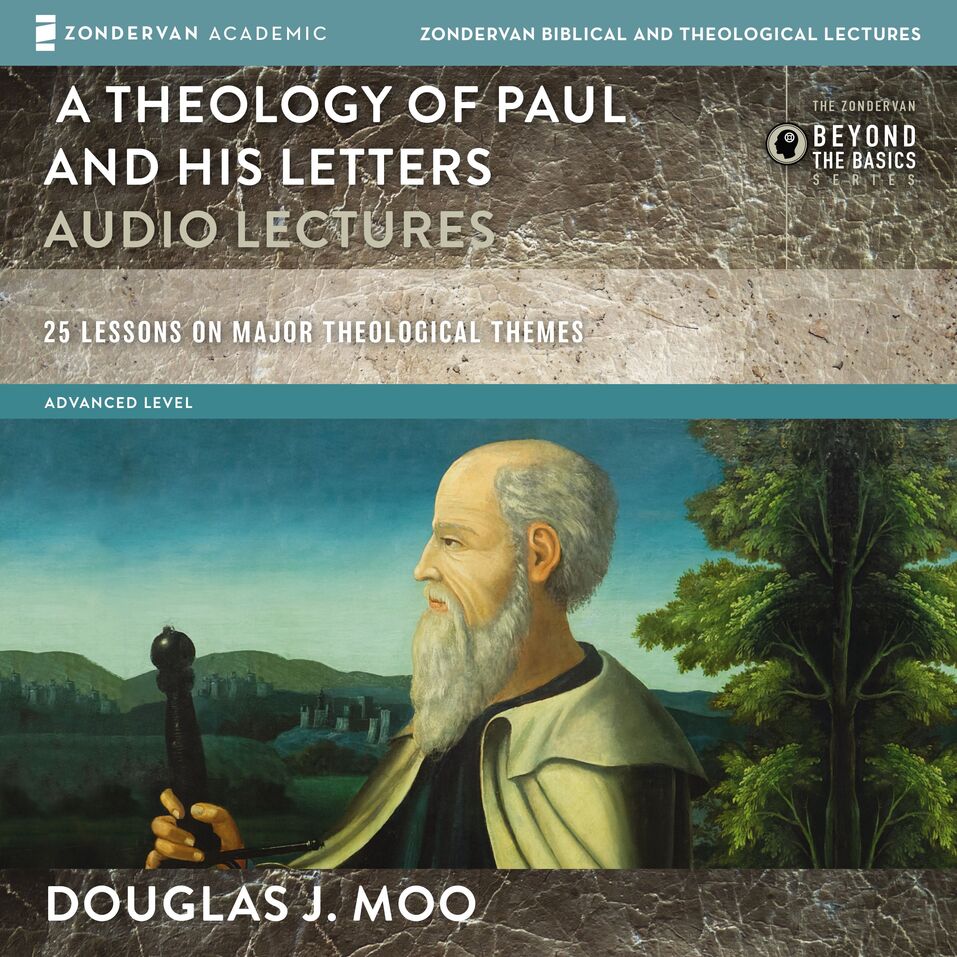 Theology Of Paul And His Letters: Audio Lectures: 25 Lessons On Major ...