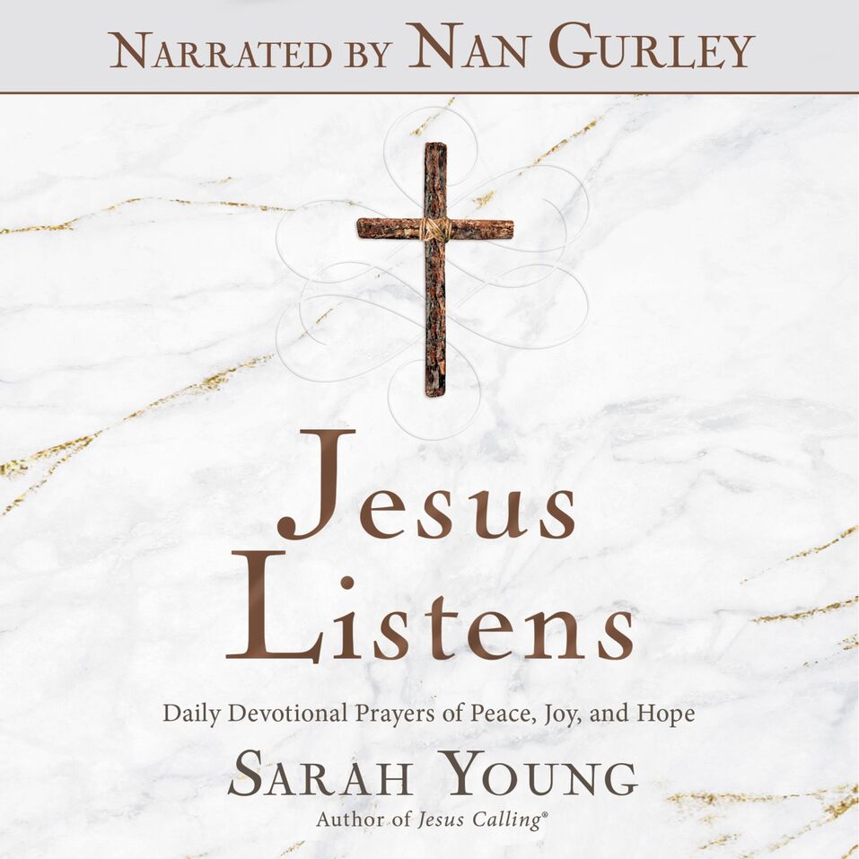 Jesus Listens (Narrated by Nan Gurley): Daily Devotional Prayers of ...