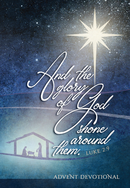 And the Glory of God Shone Around Them: An Advent Devotional - Olive ...