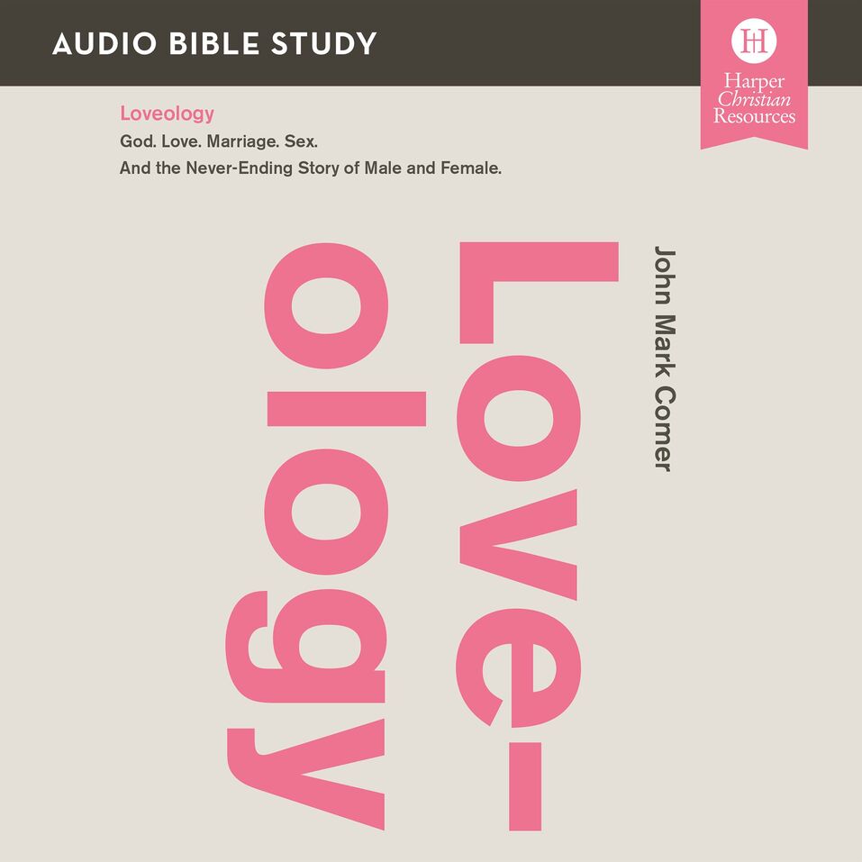 Loveology: Audio Bible Studies: God. Love. Marriage. Sex. And the  Never-Ending Story of Male and Female. - Olive Tree Bible Software