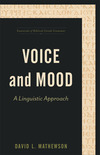 Voice and Mood (Essentials of Biblical Greek Grammar): A Linguistic Approach