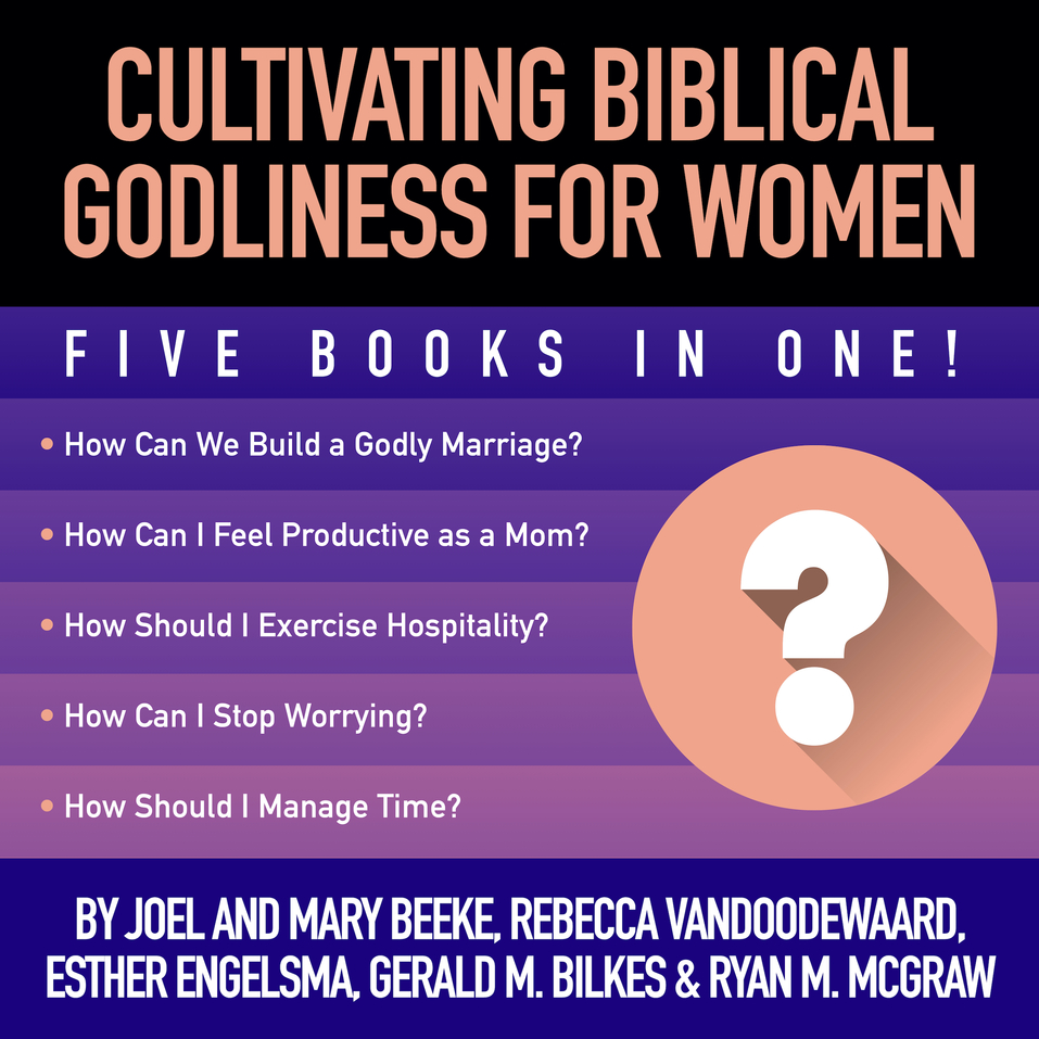 Cultivating Biblical Godliness For Women Five Books In One Olive Tree Bible Software 