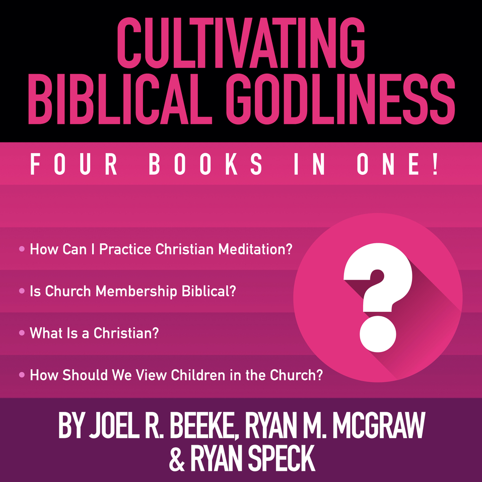 Cultivating Biblical Godliness: Four Books in One! - Olive Tree Bible ...