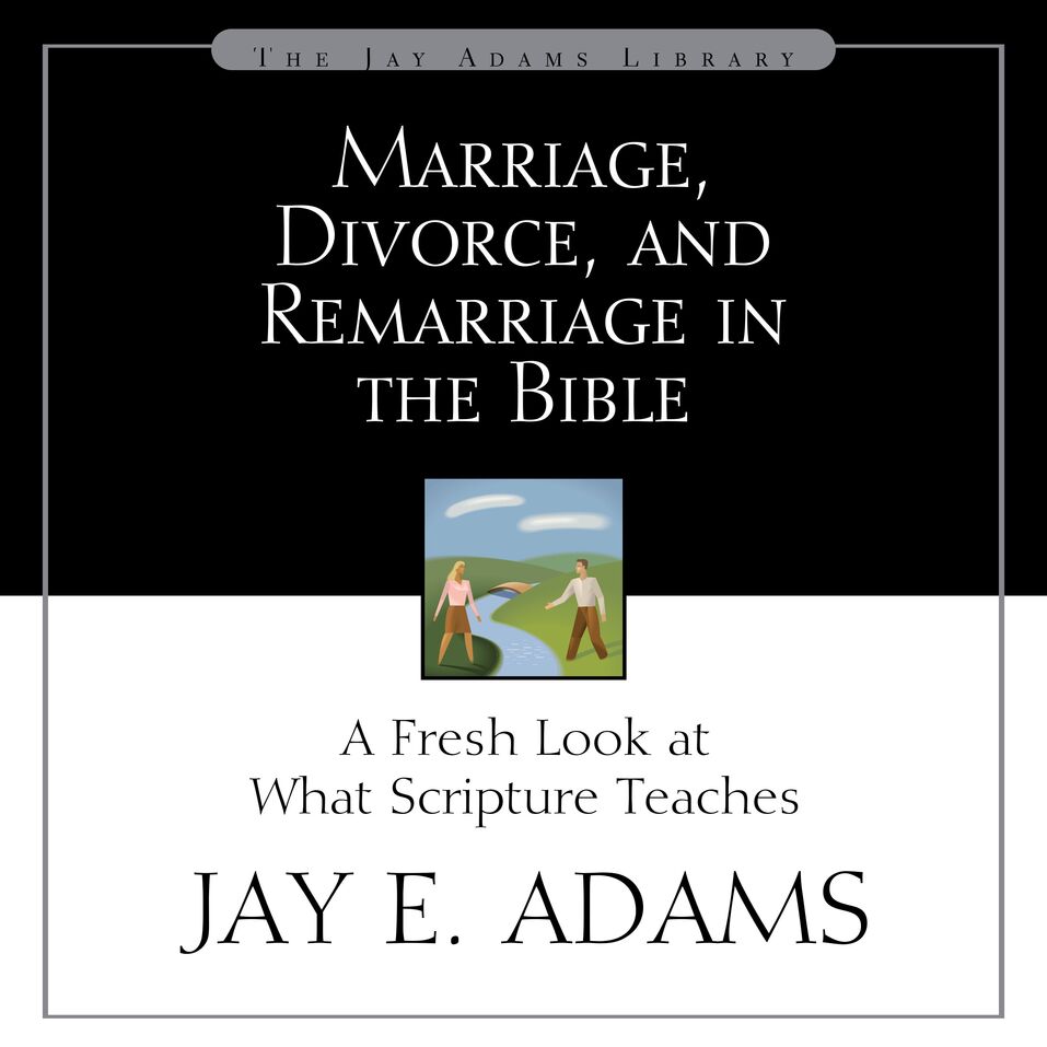 Marriage Divorce And Remarriage In The Bible A Fresh Look At What   78149 