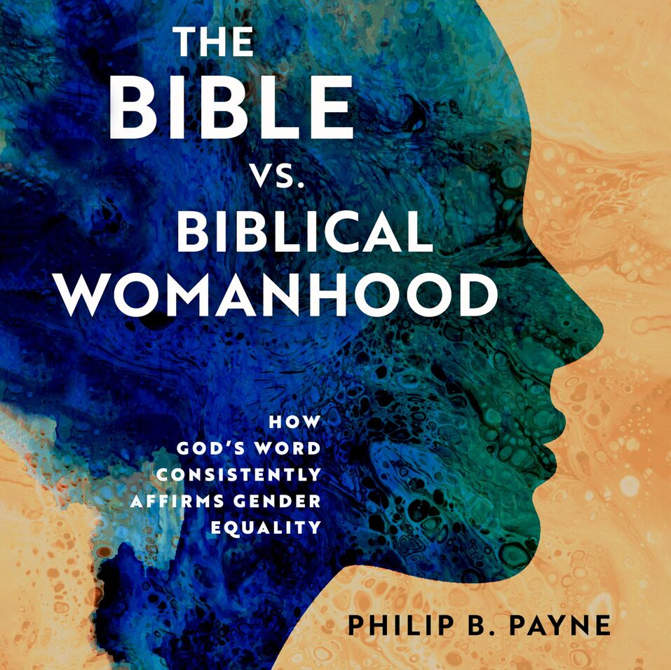Bible Vs Biblical Womanhood How Gods Word Consistently Affirms Gender Equality Olive Tree 