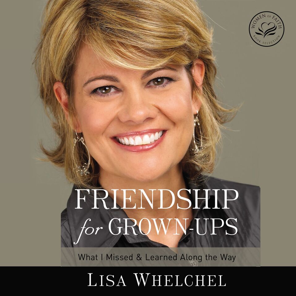 Friendship For Grown Ups What I Missed And Learned Along The Way Olive Tree Bible Software