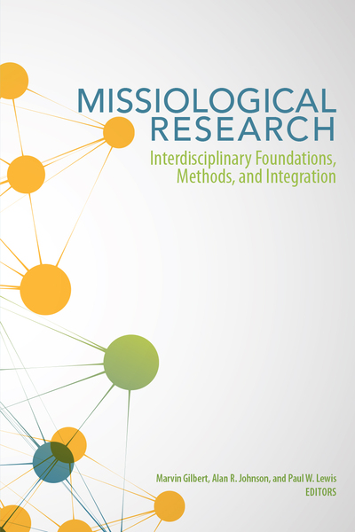 Missiological Research: Interdisciplinary Foundations, Methods, and Integration