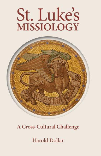 St. Luke's Missiology:: A Cross-Cultural Challenge