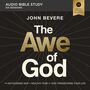 Awe of God: Audio Bible Studies: The Astounding Way a Healthy Fear of God Transforms Your Life