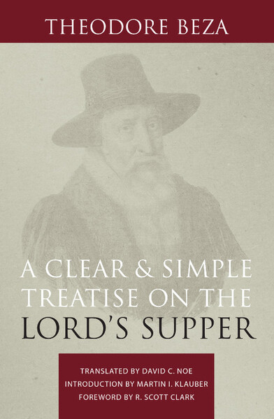 A Clear and Simple Treatise on the Lord's Supper 