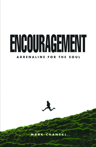 Encouragement: Adrenaline for the Soul