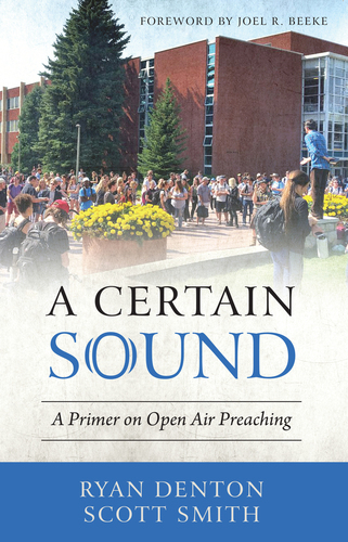 A Certain Sound: A Primer on Open Air Preaching