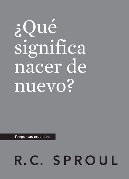 ¿Qué significa nacer de nuevo?, Spanish Edition