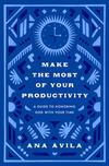 Make the Most of Your Productivity: A Guide to Honoring God with Your Time