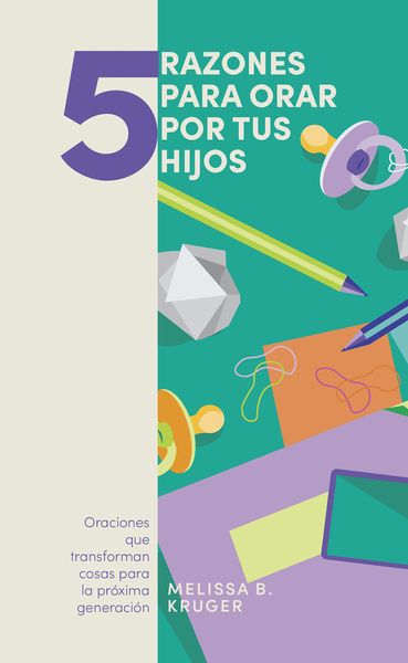 5 razones para orar por tus hijos: Oranciones que transforman cosas para la próxima generación