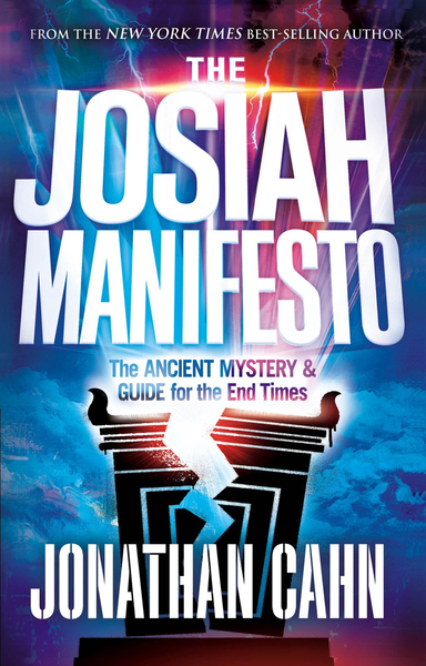 The Josiah Manifesto: The Ancient Mystery & Guide for the End Times