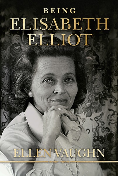 Being Elisabeth Elliot: The Authorized Biography: Elisabeth’s Later ...