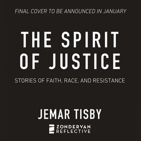 Spirit of Justice: True Stories of Faith, Race, and Resistance