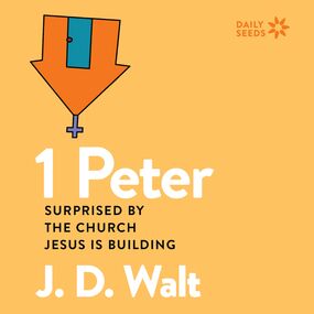 1 Peter: Surprised by the Church Jesus is Building