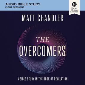 Overcomers: Audio Bible Studies: A Bible Study in the Book of Revelation