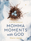 Momma Moments with God: A 90-Day Devotional