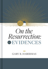 On the Resurrection, Volume 1: Evidences