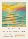 Live in the Light: Radiating the Hope of the Letters of John—A 6-Week Bible Study