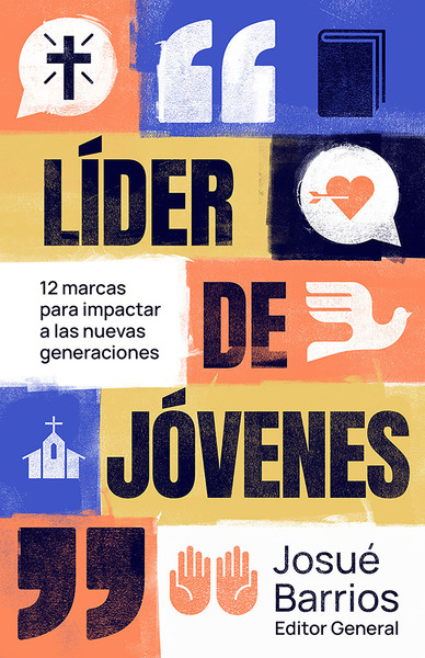 Líder de jóvenes: 12 marcas para impactar a las nuevas generaciones