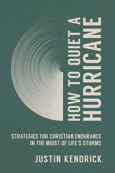 How to Quiet a Hurricane: Strategies for Christian Endurance in the Midst of Life's Storms