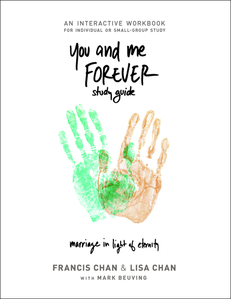 You and Me Forever Study Guide: Marriage in Light of Eternity