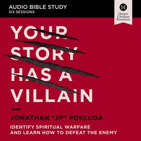 Your Story Has a Villain: Audio Bible Studies: Put on the Armor of God Each Day