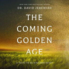 Coming Golden Age: 31 Ways to be Kingdom Ready