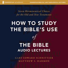 How to Study the Bible's Use of the Bible: Audio Lectures: Seven Hermeneutical Choices for the Old and New Testaments