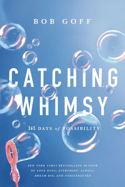 Catching Whimsy: 365 Days of Possibility (A Daily Devotional)