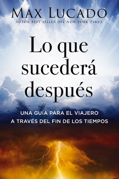 Lo que sucederá después: Una guía para el viajero a través del fin de los tiempos