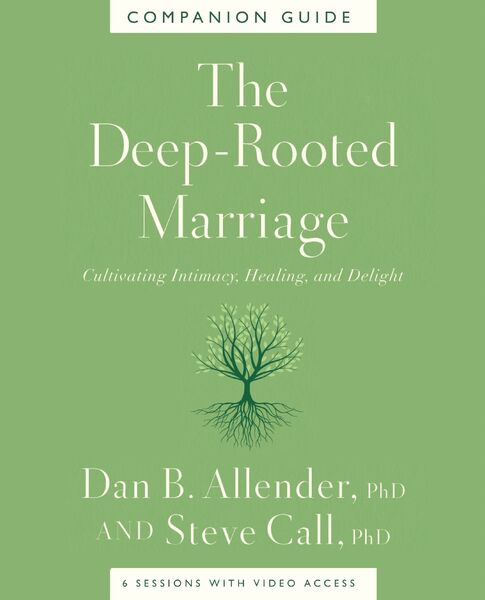 Deep-Rooted Marriage Companion Guide: Cultivating Intimacy, Healing, and Delight