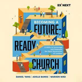 Becoming a Future-Ready Church: 8 Shifts to Encourage and Empower the Next Generation of Leaders