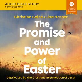 Promise and Power of Easter: Audio Bible Studies: Captivated by the Cross and Resurrection of Jesus