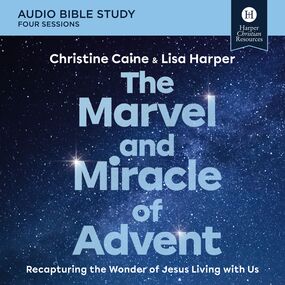 Marvel and Miracle of Advent: Audio Bible Studies: Recapturing the Wonder of Jesus Living with Us