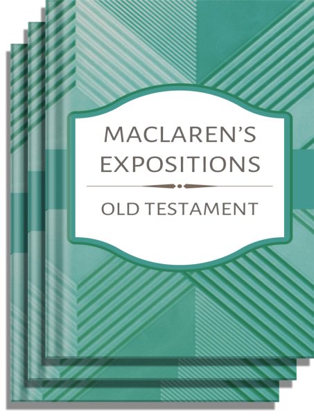 MacLaren's Expositions of Holy Scripture: Old Testament