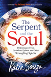 The Serpent and the Soul: Deliverance From Leviathan, Python, and Other Strangling Spirits