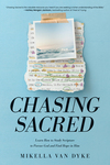 Chasing Sacred: Learn How to Study Scripture to Pursue God and Find Hope in Him