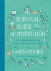 Survival Guide to Motherhood: The Parenting Pep Talk Every Christian Mom Needs