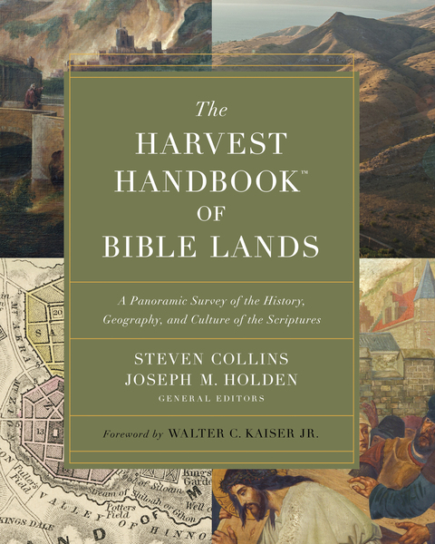 Harvest Handbook of Bible Lands: A Panoramic Survey of the History, Geography, and Culture of the Scriptures