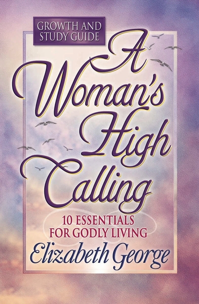 Woman's High Calling Growth and Study Guide