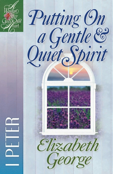 Putting On a Gentle and Quiet Spirit: 1 Peter