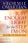 Just Enough Light for the Step I'm On Book of Prayers