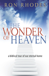 Wonder of Heaven: A Biblical Tour of Our Eternal Home