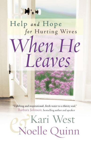 When He Leaves: Help and Hope for Hurting Wives