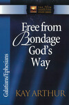 Free from Bondage God's Way: Galatians/Ephesians